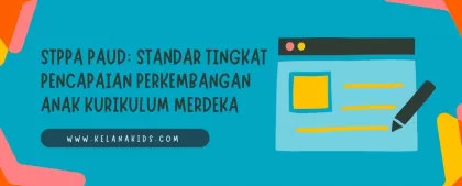 Pahami STPPA PAUD Standar Tingkat Pencapaian Perkembangan Anak